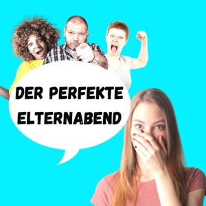 Der perfekte Elternabend