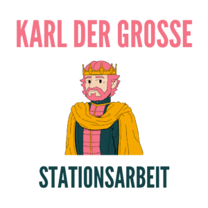 Europa im Mittelalter: Karl der Große - Stationsarbeit