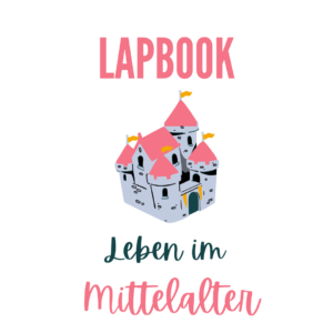 Lapbook: Leben im Mittelalter