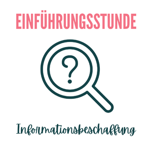 Einführungsstunde "Wie beschaffe ich mir Informationen?"