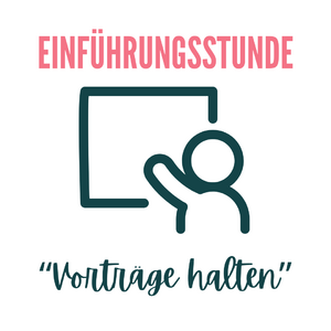 Einführungsstunde: Einen Vortrag halten