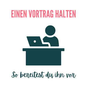 So bereitest du einen Vortrag vor