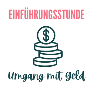 Einführungsstunde: Umgang mit Geld