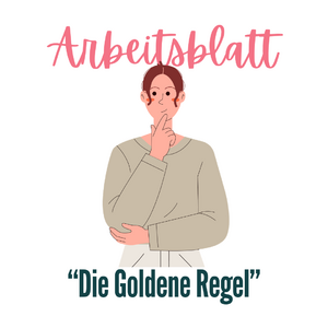 Arbeits- und Lösungsblatt zum Lernvideo "Die Goldene Regel"