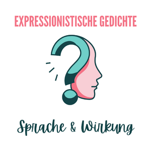 Expressionistische Gedichte – Sprache und Wirkung