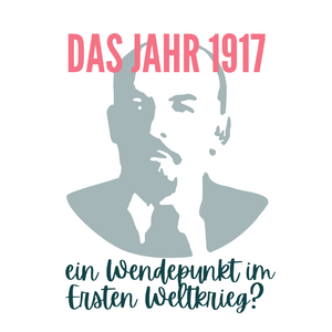 Das Jahr 1917 als Wendepunkt im Ersten Weltkrieg?