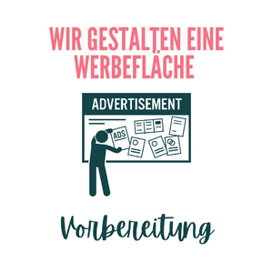 Wir gestalten eine Werbefläche – Vorbereitung