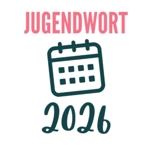 Das Jugendwort des Jahres 2026