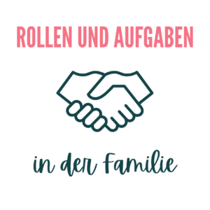 Rollen und Aufgaben in der Familie